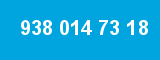 938 014 73 18